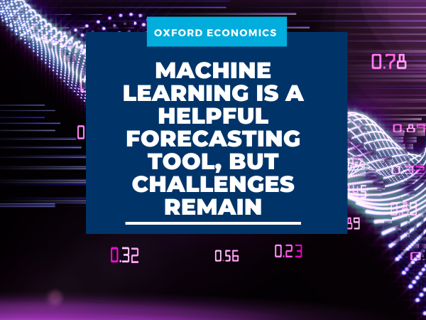 Machine learning is a helpful forecasting tool, but challenges remain