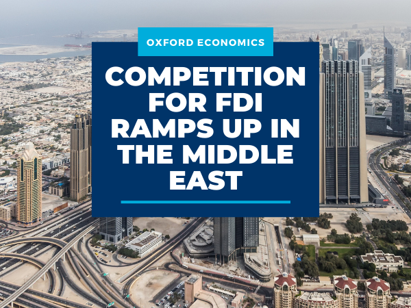 Competition for FDI ramps up in the Middle East