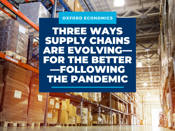 Three ways supply chains are evolving (for the better) following the pandemic